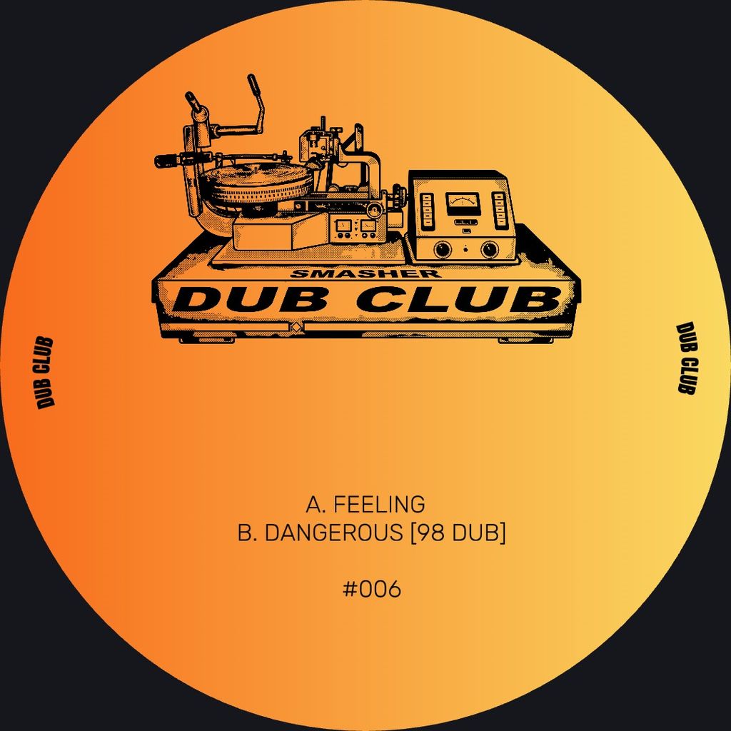 DUB CLUB - 006 FEELING / DANGEROUS (98 DUB)
